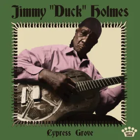 Jimmy -Duck- Holmes - Cypress Grove (LP)